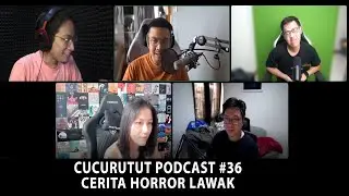 CERITA HORROR TAPI KOCAK - CUCURUTUT PODCAST #36