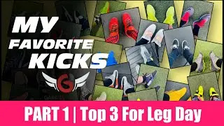 My Favorite Kicks Pt.1 | Top 3 For Leg Day | Gabe Gordon