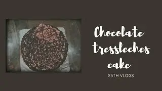 CHOCOLATE TRESSLECHES CAKE || RECIPE || S5TH VLOGS