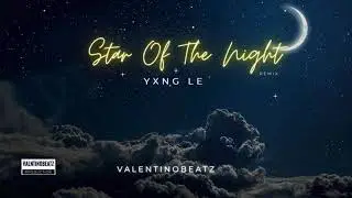 Yxng Le - Star Of The Night (Remix) | ValentinoBeatz