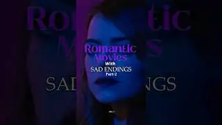 Romantic Movies With Sad Endings. Part-2. #movie #sad #romantic #ending #cinema