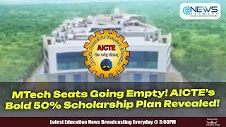 AICTE Proposes 50% Hike in MTech Scholarship 2025 | Top 5 Education News .