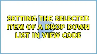 Setting the selected item of a drop down list in view code (2 Solutions!!)