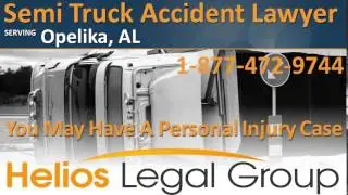 Opelika Semi Truck Accident Lawyer & Attorney - Alabama