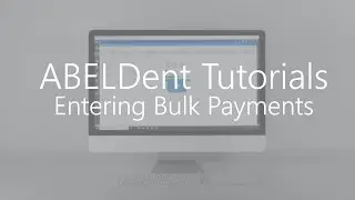 ABELDent Tutorials - Bulk Payments