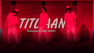 Titliaan- Harrdy Sandhu | Improvisation | Performer Ravi Raash | Experimental Contemporary