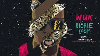 Richie Loop Feat.  Johnny Roxx -  Wuk (Original Mix)