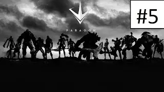 Lets Play Paragon Beta [Came in Like a Wreckingball] Episode #5