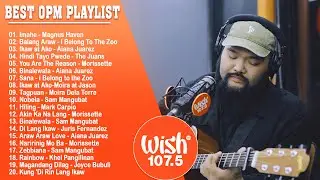 Best Of Wish 107 5 Songs New Playlist 2022 - Wish 107 5 This Band, Juan Karlos, Moira Dela Torre