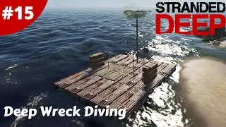 Deep Wreck Diving - Stranded Deep - #15 - Gameplay