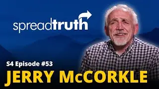 Equipping Christians to Share Their Faith | Jerry McCorkle on Spread Truth