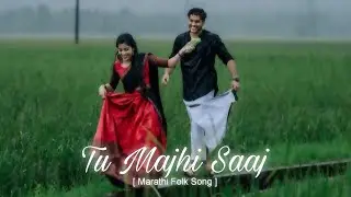 Tu Majhi Saaj &ndash; Marathi Folk Pop Fusion | Premachi Vaari | Heart Touching Romantic Song