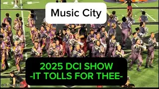 Music City (from Nashville, Tennessee) IT TOLLS FOR THEE~ 2025 DCI Show
