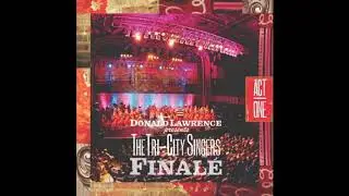 Praise Break - Donald Lawrence and The Tri-City Singers