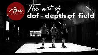 Depth Of Field - The Art of Controlling DOF for Better Photography