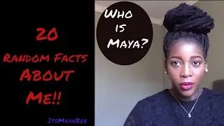 GET TO KNOW ME | 20 FACTS ABOUT ME | YT TAG | ItsMayaBee