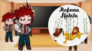 mha react to Disney songs •part2• hakuna matata / lion king