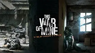 This War of Mine: The Combat Guide