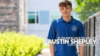 DCL STEM Academy Presents Class of 2024 Salutatorian | Austin Shepley