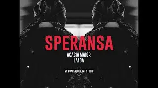Acácia Maior - Speransa feat. Landa
