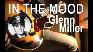 In the Mood - Glenn Miller - Guitar Cover