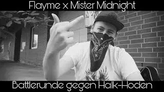 FLAYME x MISTER MIDNIGHT - BATTLERUNDE GEGEN HALK-HODEN [prod. by Retnik Beats]