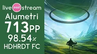 Alumetri | Drop - Granat [Expert] HDHRDT 98.54% FC #1 713pp livestream - osu!