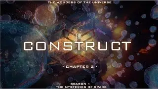 CHAPTER 2 | The Construct (4K)