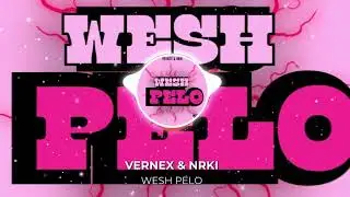 VERNEX & NRKI - WESH PELO