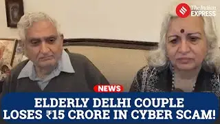 Elderly Delhi Couple Duped of ₹15 Crore in Shocking &lsquo;Digital Arrest&rsquo; Scam