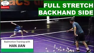 Full stretch backhand side - Badminton Training with Han Jian 20250705