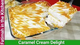 Caramel Cream Delight Recipe | Caramel Delight | Creamy Caramel Dessert by Fatimah in the Kitchen