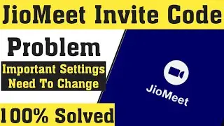 Jio Meet Invite Code Problem Solved || Invite Code Problem in Jio meet solved|Jio meet Invite code