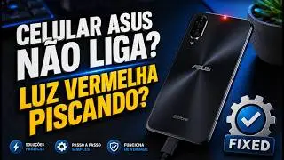 Celular Asus com Luz Vermelha Piscando e Não Liga? Veja Como Resolver!