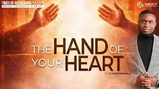 The Hand of Your Heart |Times of Refreshing Podcast