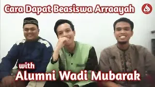 CARA DAPAT BEASISWA ARRAAYAH | with Alumni Wadi Mubarak