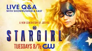 #DCStargirl Live Q&A with Showrunner & Cast