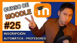🎓 Inscripción Automatica de Profesores ✅ Moodle 【VIDEO 25】