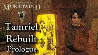 Prologue | Morrowind | OpenMW 0.49 | Tamriel Rebuilt | Total Overhaul Mod | Roleplay | Let's Play