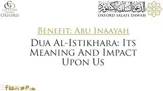 Dua Al-Istikhara: Its Meaning And Impact Upon Us - Abu Inaayah