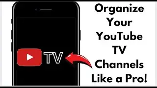 HOW TO ARRANGE YOUTUBE TV CHANNELS CORRECTLY (UPDATED WORKING 2025)