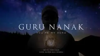 Guru Nanak You're My Hero - Taren Kaur | NEW SONG | Guru Nanak 550 Gurpurab 2019