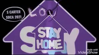 S CARTER - STAY HOME (Soca 2021)