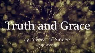 Loveworld Singers - Truth and Grace (Instrumental) Key F