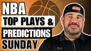 NBA SUNDAY PROFIT HUNT | TOP PLAYS & PREDICTIONS
