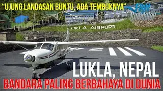 Penerbangan ke Lukla Bandara Paling Berbahaya di Dunia - Microsoft Flight Simulator 2020 Indonesia