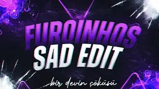 Furqinhos Sad Edit 