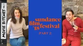 Sundance 2018 Part 2 | MovieBitches Review
