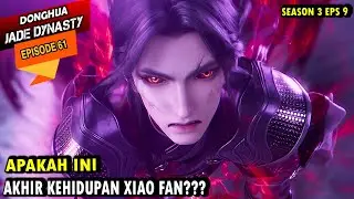 XIAO FAN TELAH TIADA??? - jade dynasty episode 61 sub indo - xiao fan episode terbaru
