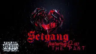 The Past (feat:Setgang & D-187)
